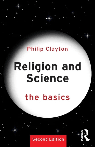 Religion and Science: The Basics av Philip Clayton