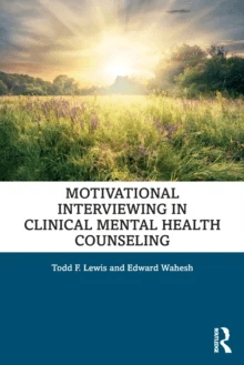 Motivational Interviewing in Clinical Mental Health Counseling av Todd F. (North Dakota State University USA) Lewis, Edward (Villanova University Penn