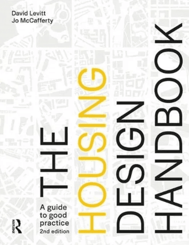 The Housing Design Handbook av David Levitt, Jo (Levitt Bernstein Associates UK) McCafferty