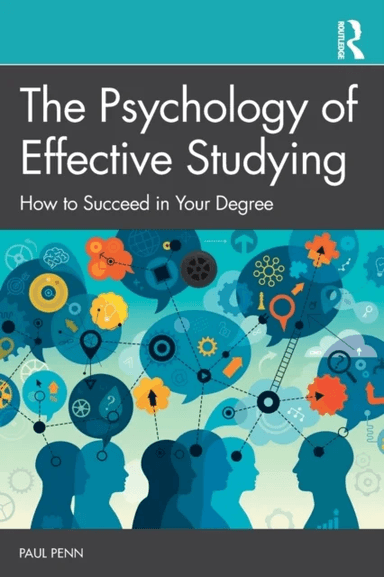 The Psychology of Effective Studying av Paul Penn
