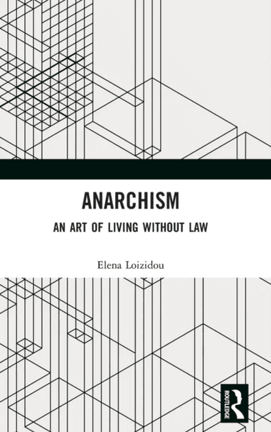 Anarchism av Elena (Birkbeck University of London UK) Loizidou