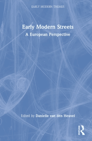 Early Modern Streets av DANI VAN DEN HEUVEL