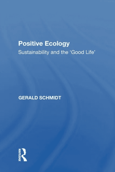 Positive Ecology av Gerald Schmidt