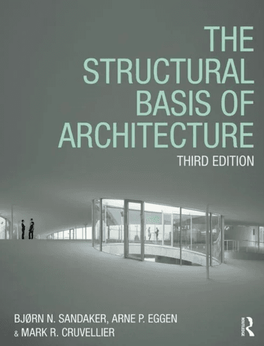 The Structural Basis of Architecture av Bjorn N. Sandaker, Arne P. Eggen, Mark R. Cruvellier