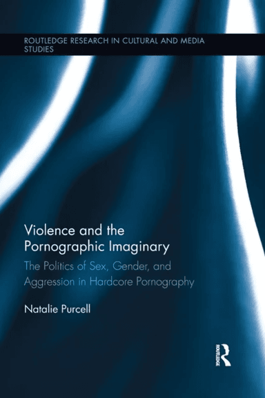 Violence and the Pornographic Imaginary av Natalie Purcell