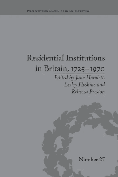 Residential Institutions in Britain, 1725¿1970 av Jane Hamlett