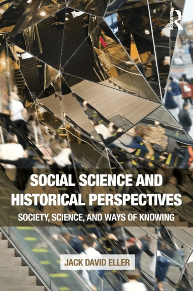 Social Science and Historical Perspectives av Jack David Eller