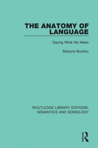 The Anatomy of Language av Marjorie Boulton