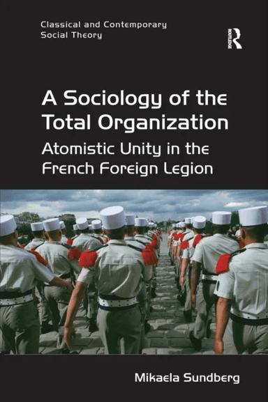 A Sociology of the Total Organization av Mikaela (Stockholm University Sweden) Sundberg