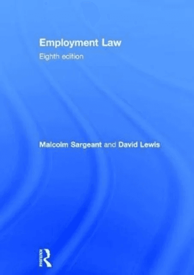 Employment Law av David (Middlesex University UK) Lewis, Malcolm (Middlesex University UK) Sargeant