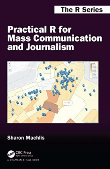Practical R for Mass Communication and Journalism av Sharon Machlis