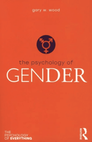The Psychology of Gender av Gary Wood