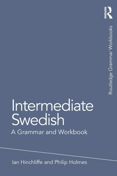 Intermediate Swedish av Ian Hinchliffe, Philip (Freelance translator UK) Holmes