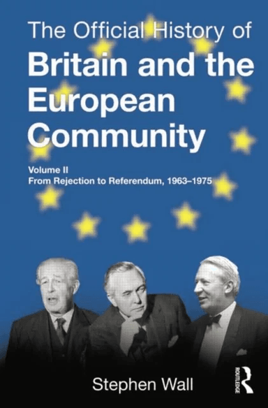 The Official History of Britain and the European Community, Vol. II av Stephen Wall