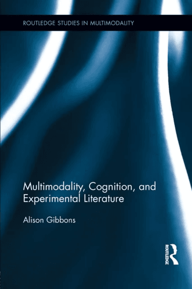 Multimodality, Cognition, and Experimental Literature av Alison Gibbons