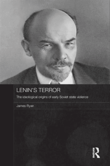 Lenin's Terror av James (University College Cork Ireland) Ryan