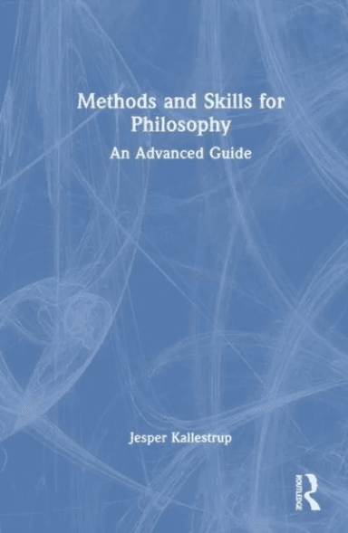 Methods and Skills for Philosophy av Jesper Kallestrup