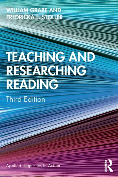 Teaching and Researching Reading av William (Northern Arizona University USA) Grabe, Fredricka L. (Northern Arizona University USA) Stoller