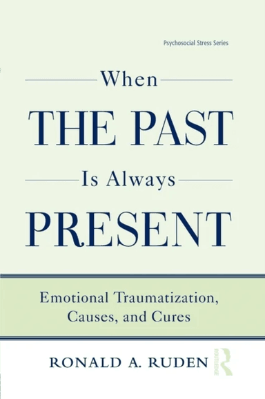 When the Past Is Always Present av Ronald A. Ruden