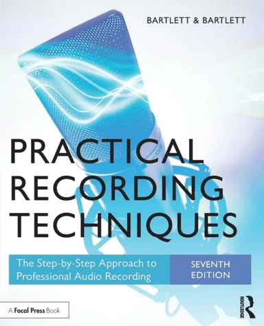 Practical Recording Techniques av Bruce Bartlett, Jenny Bartlett