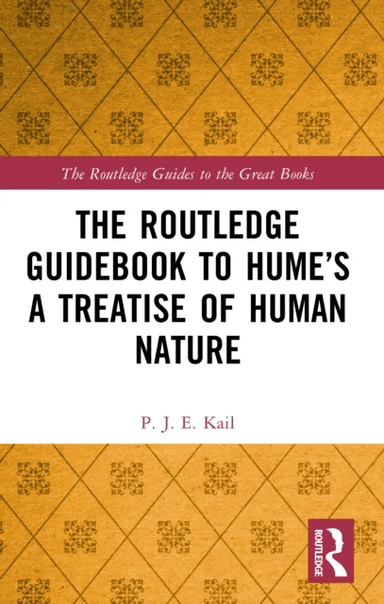 The Routledge Guidebook to Hume¿s A Treatise of Human Nature av P. J. E. (University of Oxford UK) Kail
