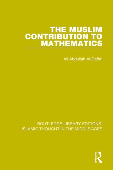 The Muslim Contribution to Mathematics av Ali Abdullah Al-Daffa'
