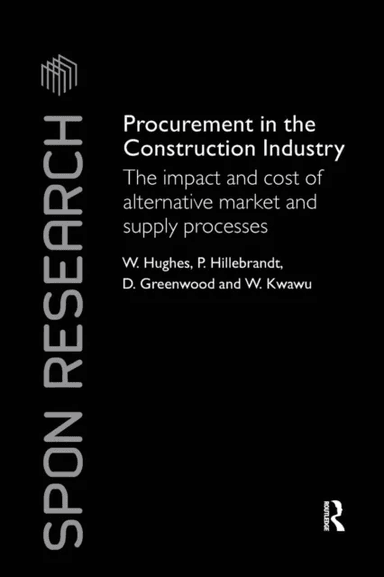Procurement in the Construction Industry av William (National Crime Squad London UK) Hughes, Patricia M. Hillebrandt, David (Lakehead University Thund