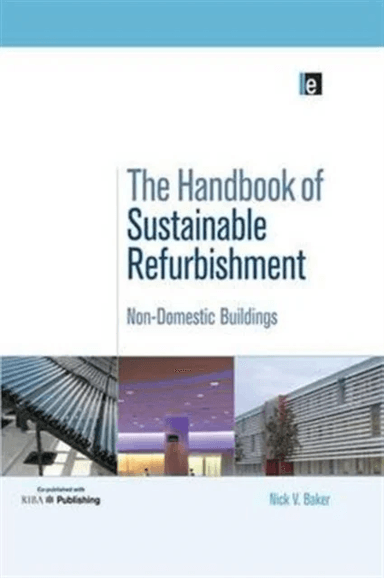The Handbook of Sustainable Refurbishment: Non-Domestic Buildings av Baker Nick
