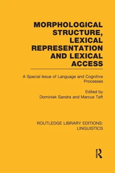 Morphological Structure, Lexical Representation and Lexical Access (RLE Linguistics C: Applied Lingu