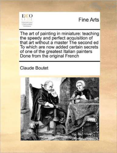 The Art of Painting in Miniature av Claude Boutet