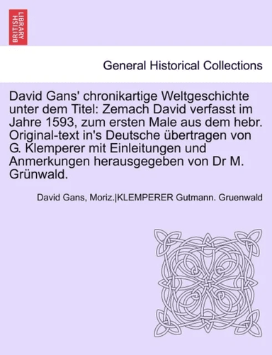 David Gans' Chronikartige Weltgeschichte Unter Dem Titel av Dr M Grunwald, Anonymous