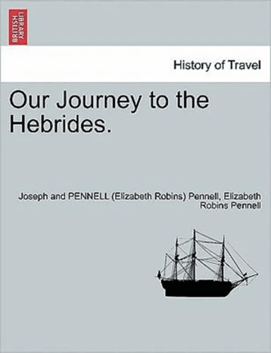 Our Journey to the Hebrides. av Joseph And Pennell Pennell, Professor Elizabeth Robins Pennell