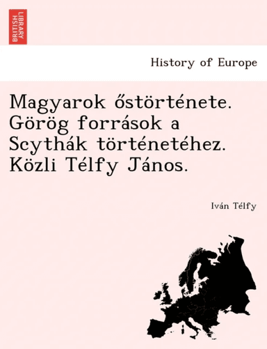 Magyarok Stortenete. Gorog Forrasok a Scythak Tortenetehez. Kozli Telfy Janos. av IV N T Lfy, Ivan Telfy