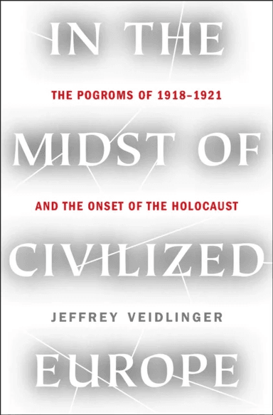 In the Midst of Civilized Europe av Jeffrey Veidlinger