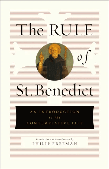The Rule of St. Benedict av St. Benedict
