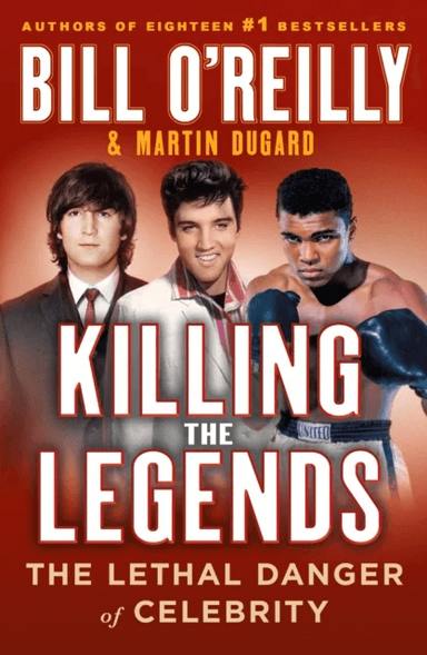 Killing the Legends av Bill O'Reilly, Martin Dugard