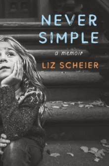 Never Simple av Liz Scheier