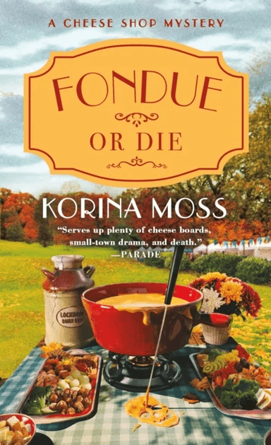 Fondue or Die av Author Korina Moss