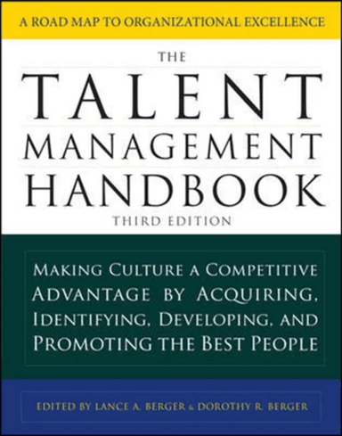 The Talent Management Handbook, Third Edition: Making Culture a Competitive Advantage by Acquiring, av Lance Berger, Dorothy Berger