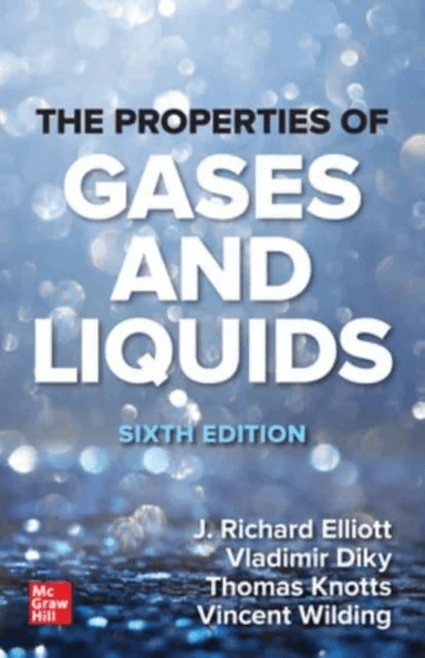 The Properties of Gases and Liquids, Sixth Edition av J. Richard Elliott, Vladimir Diky, Thomas A. Knotts IV, W. Vincent Wilding