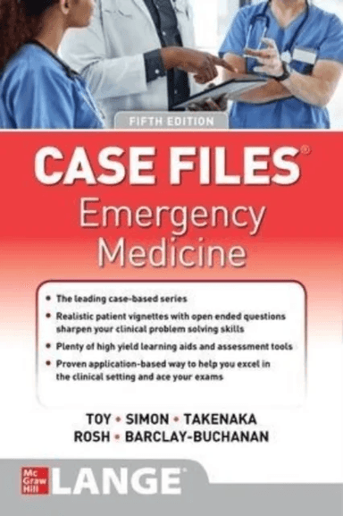 Case Files: Emergency Medicine, Fifth Edition av Eugene Toy, Barry Simon, Katrin Y. Takenaka, Adam Rosh, Ciara Barclay-Buchanan
