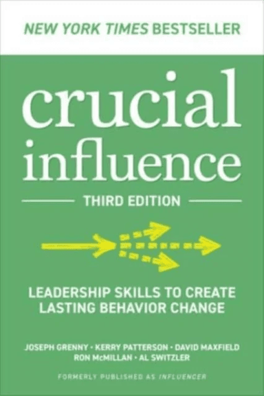 Crucial Influence, Third Edition: Leadership Skills to Create Lasting Behavior Change av Joseph Grenny, Kerry Patterson, David Maxfield, Ron McMillan,