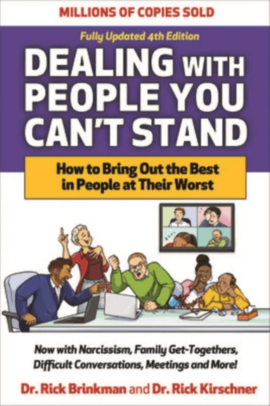 Dealing with People You Can't Stand, Fourth Edition: How to Bring Out the Best in People at Their Wo av Rick Brinkman, Rick Kirschner Dr.