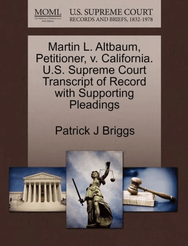 Martin L. Altbaum, Petitioner, V. California. U.S. Supreme Court Transcript of Record with Supportin av Patrick J Briggs