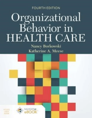Organizational Behavior In Health Care av Nancy Borkowski, Katherine A. Meese