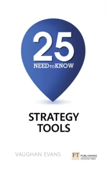 25 Need-To-Know Strategy Tools av Vaughan Evans