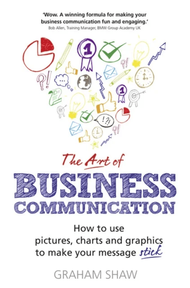 Art of Business Communication, The av Graham Shaw