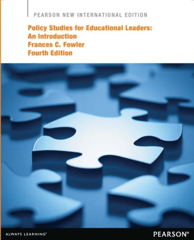Policy Studies for Educational Leaders: An Introduction av Frances Fowler