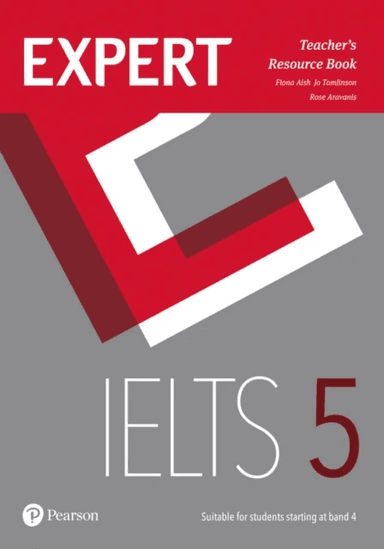 Expert IELTS 5 Teacher's Resource Book av Fiona Aish, Jo Tomlinson, Rosemary Aravanis