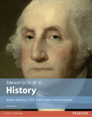 Edexcel GCSE (9-1) History British America, 1713-1783: empire and revolution Student Book av Simon Davis